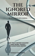 The Ignored Mirror: Reflections As LifeS Compass