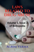 Laws Related To Drug Abuse: Volume 1, Issue 3 Of Brillopedia