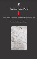 Yasmina Reza: Plays 1: Art, Life x 3, The Unexpected Man, Conversations After a Burial (Contemporary Classics (Faber & Faber))