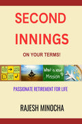 Second Innings On Your Terms : Passionate Retirement For Life