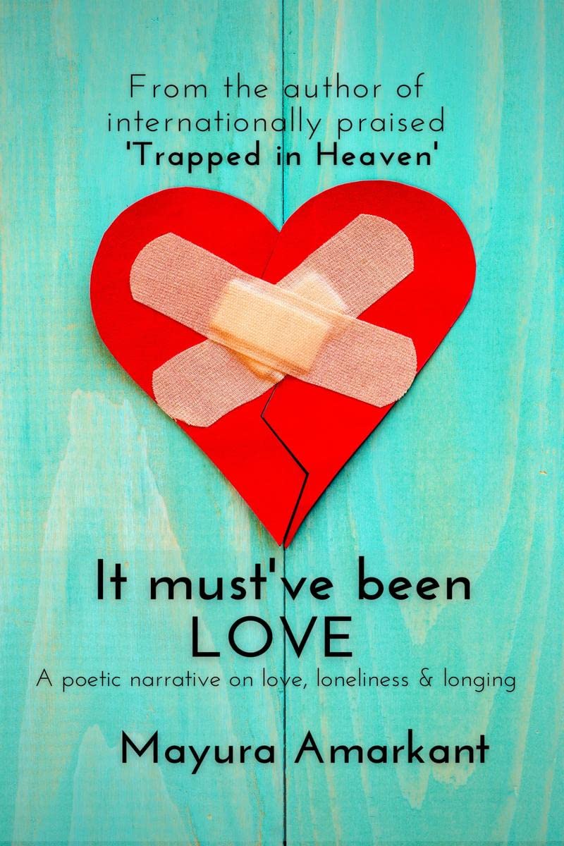 It Must ve been LOVE : A poetic narrative on love, loneliness and longing