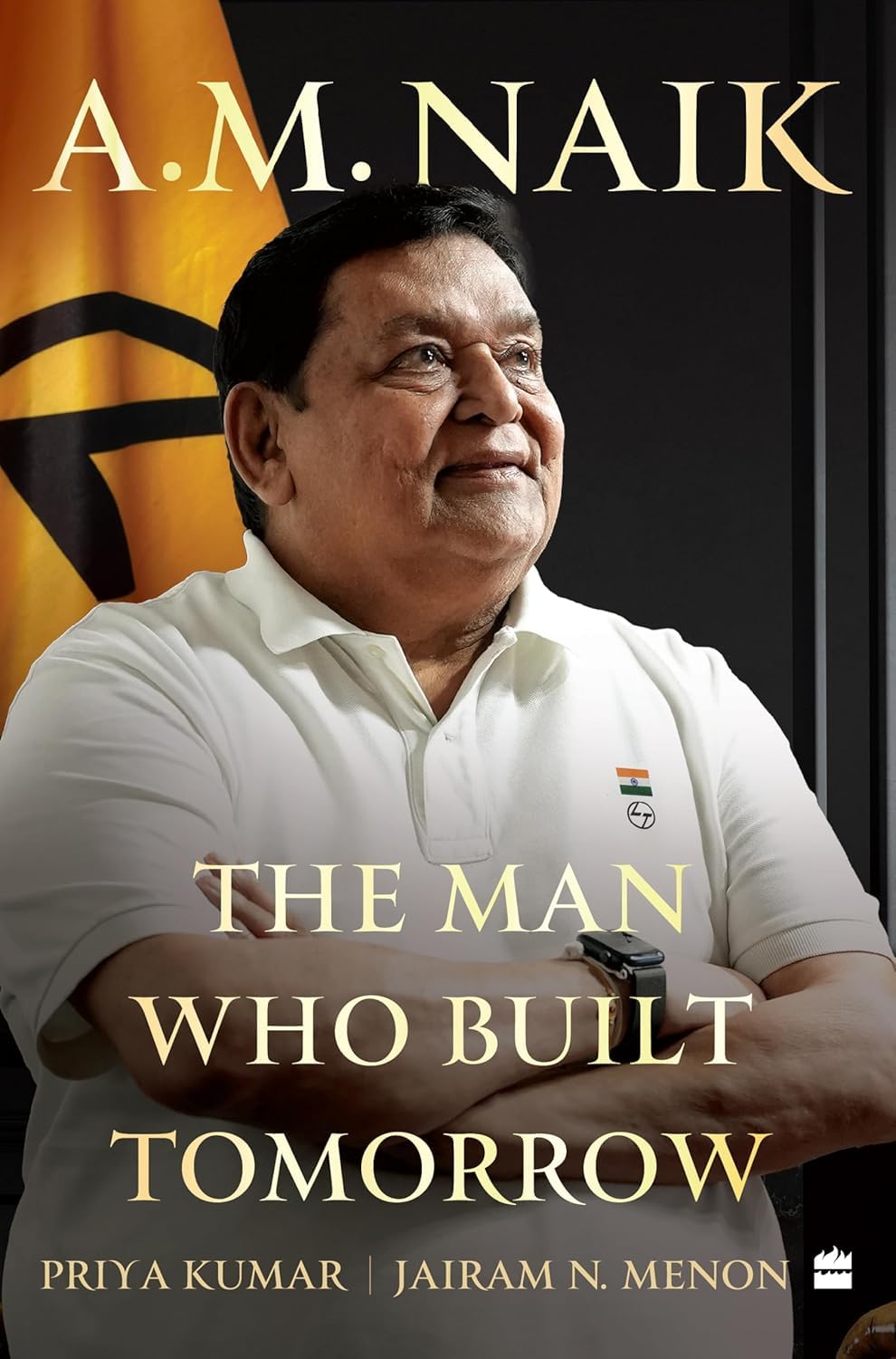 A.M. Naik : The Man Who Built Tomorrow