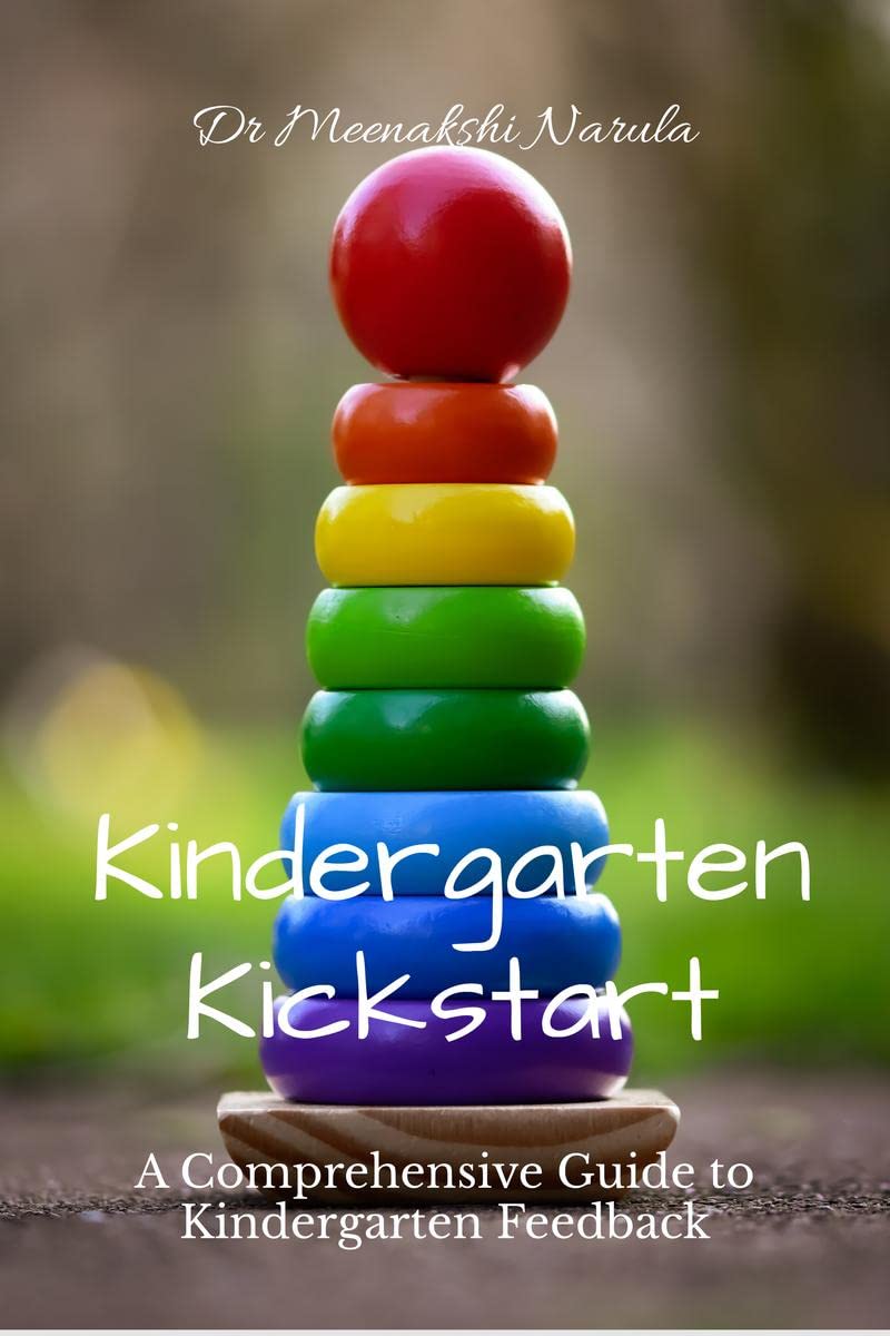 Kindergarten Kickstart : A Comprehensive Guide to Kindergarten Feedback