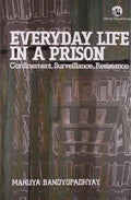EVERYDAY LIFE IN A PRISON: CONFT, SURVL,RESIS