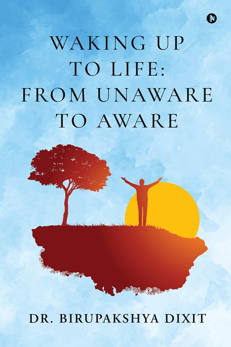 Waking Up to Life: From Unaware to Aware