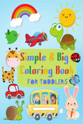 Simple & Big Coloring Book for Toddlers : Funny and Easy Coloring Pages for Kids Ages 14 | My First Big Book of Learning and Co