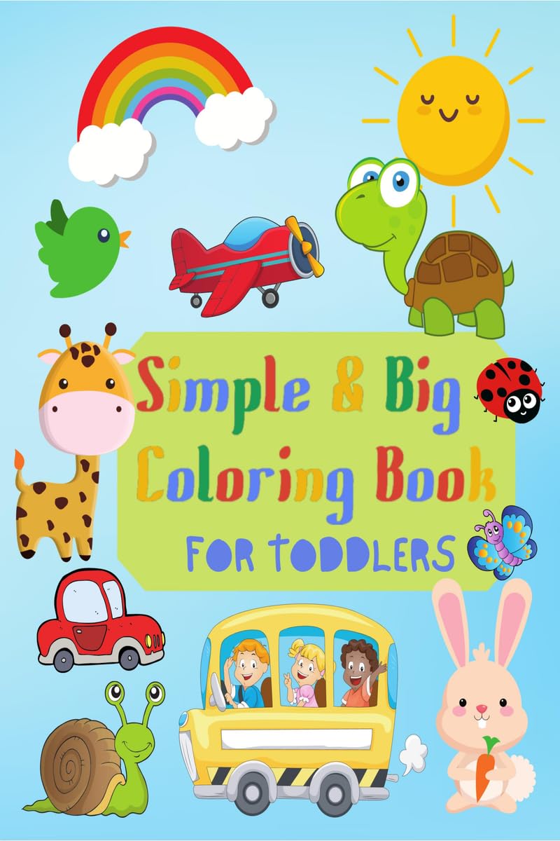 Simple & Big Coloring Book for Toddlers : Funny and Easy Coloring Pages for Kids Ages 14 | My First Big Book of Learning and Co