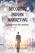 DECODING INDIAN MARKETING: LESSON FROM THE MASTERS