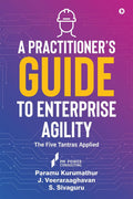 A Practitioners Guide to Enterprise Agility: The Five Trantras Applied