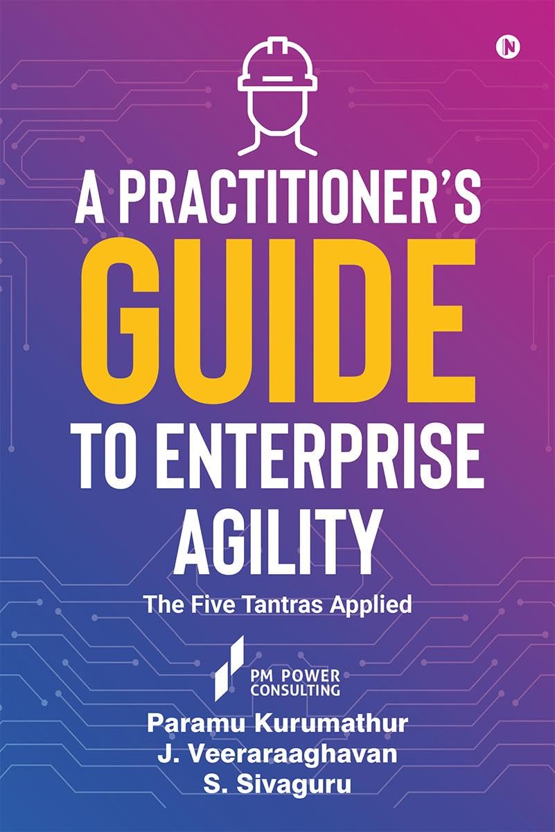 A Practitioners Guide to Enterprise Agility: The Five Trantras Applied