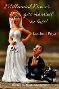 MILLENNIAL KUMAR GETS MARRIED AT LAST! : The story of a pitiable Indian Groom