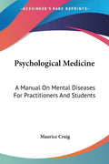 Psychological Medicine: A Manual on Mental Diseases for Practitioners and Students