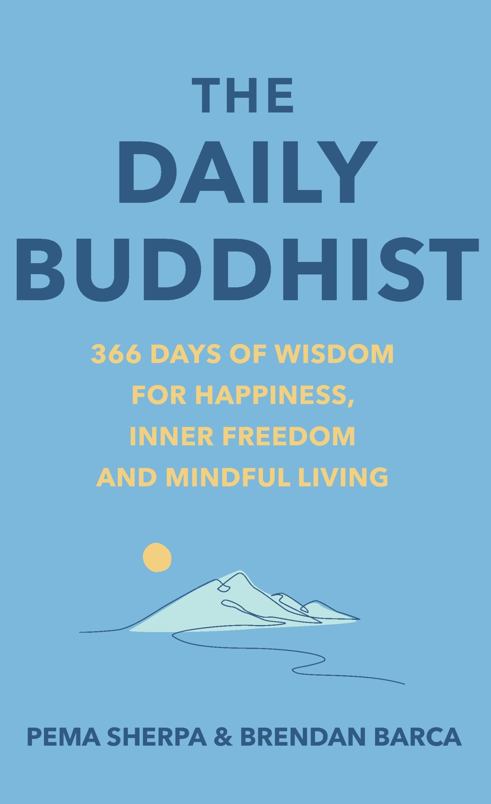 Rider The Daily Buddhist 366 Days of Wisdom for Happiness, Inner Freedom and Mindful Living.