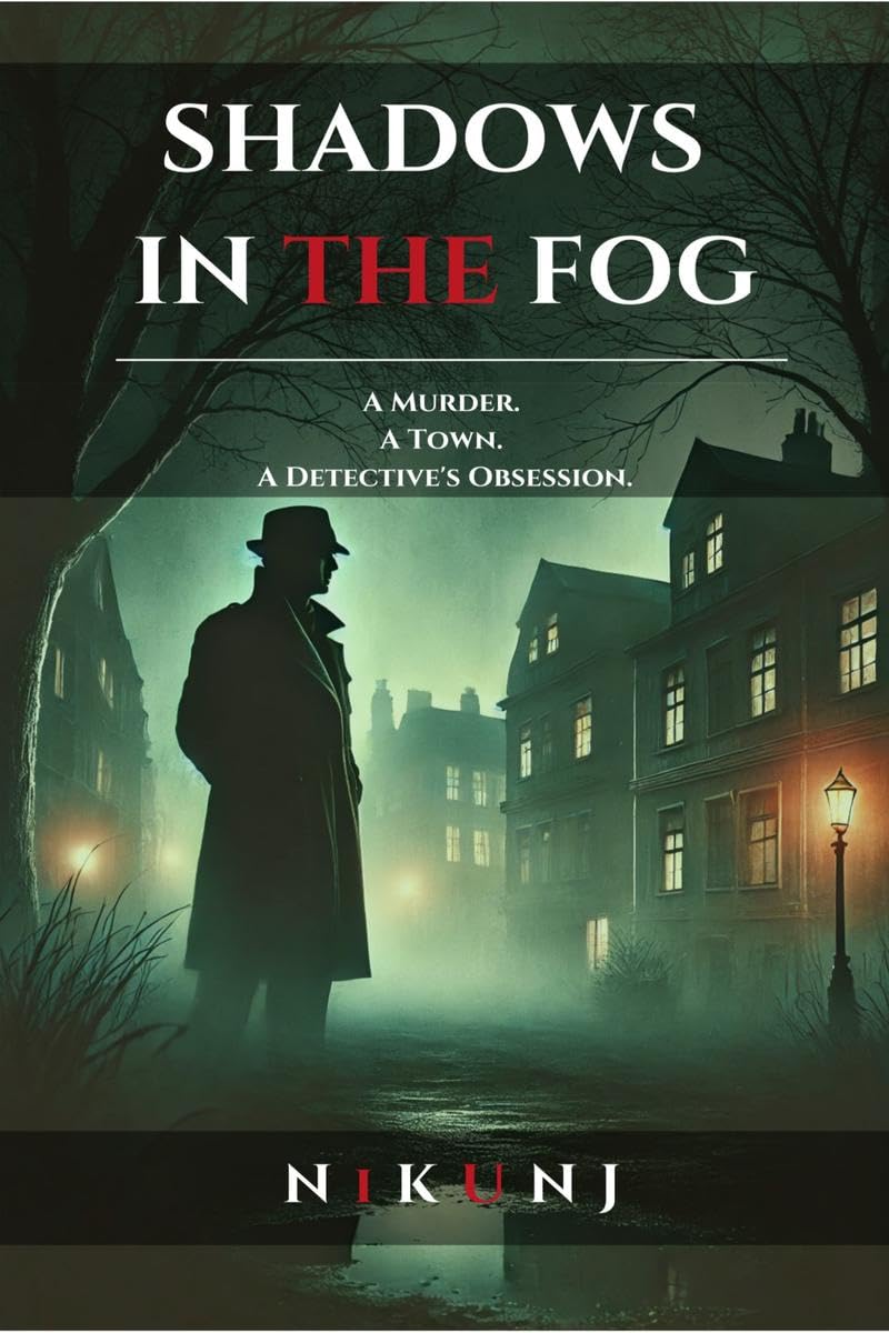 Shadows in the Fog: A Murder. A Town. A Detectives Obsession.