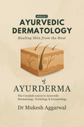 Ayurvedic Dermatology Healing Skin from the Root: Module 1