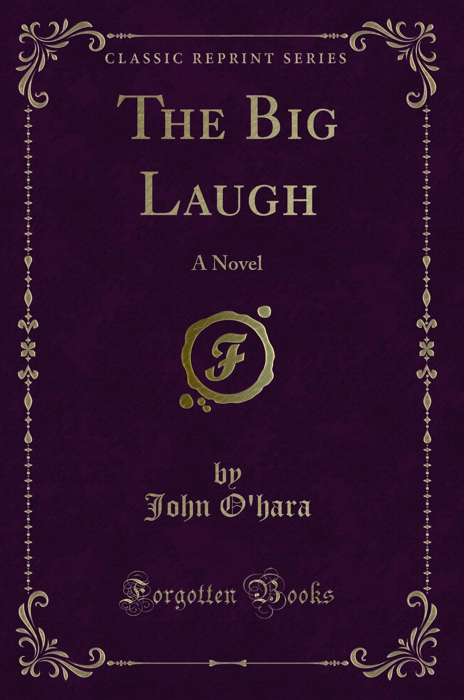 The Big Laugh: A Novel (Classic Reprint)