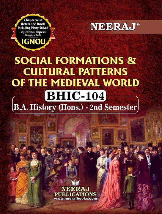 NEERAJ BHIC104 Social Formations And The Cultural Patterns Of The Medieval World  English Medium  for BA Course of IGNOU  Ch