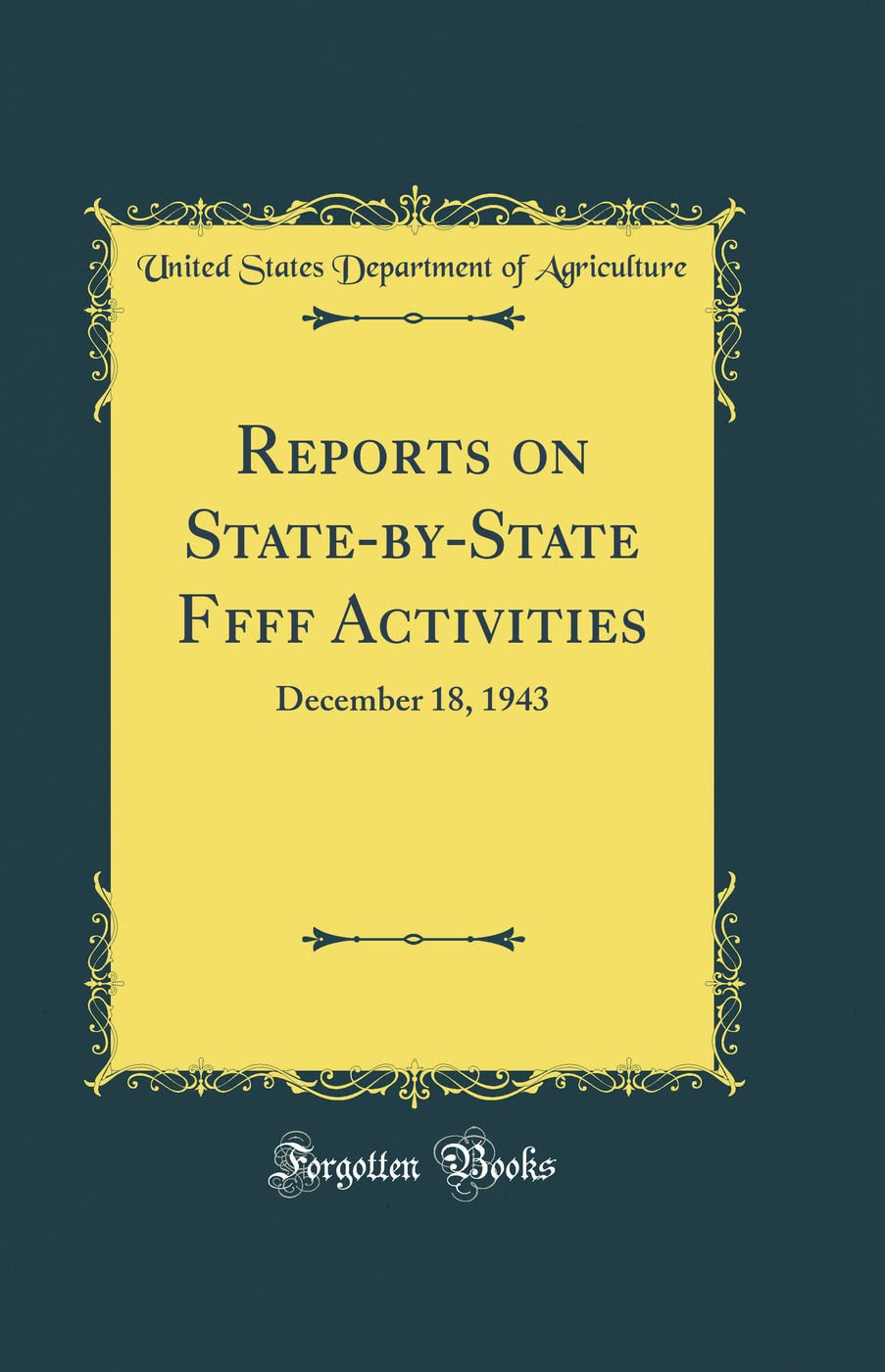 Reports on StateByState Ffff Activities: December 18, 1943 (Classic Reprint)