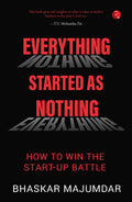 Everything Started As Nothing: How To Win The StartUp Battle