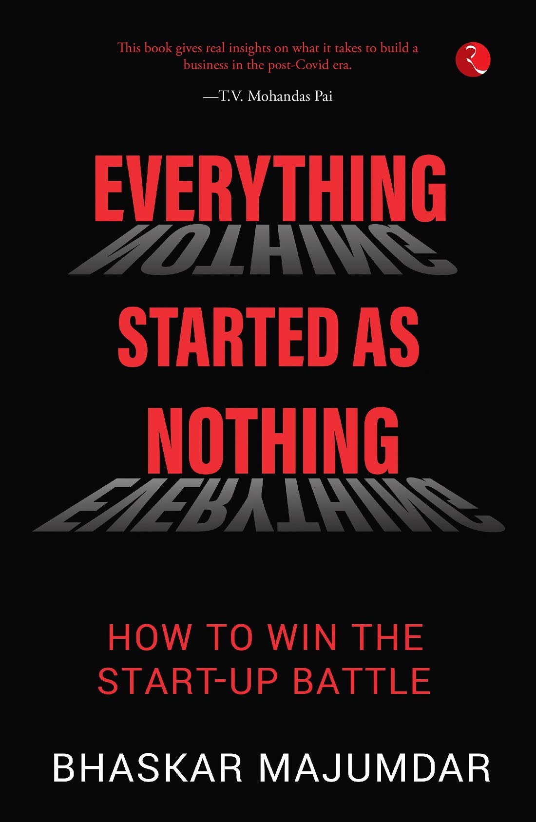 Everything Started As Nothing: How To Win The StartUp Battle