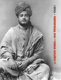 The Complete Works of Swami Vivekananda, Volume 1: Addresses at The Parliament of Religions, KarmaYoga, RajaYoga, Lectures and