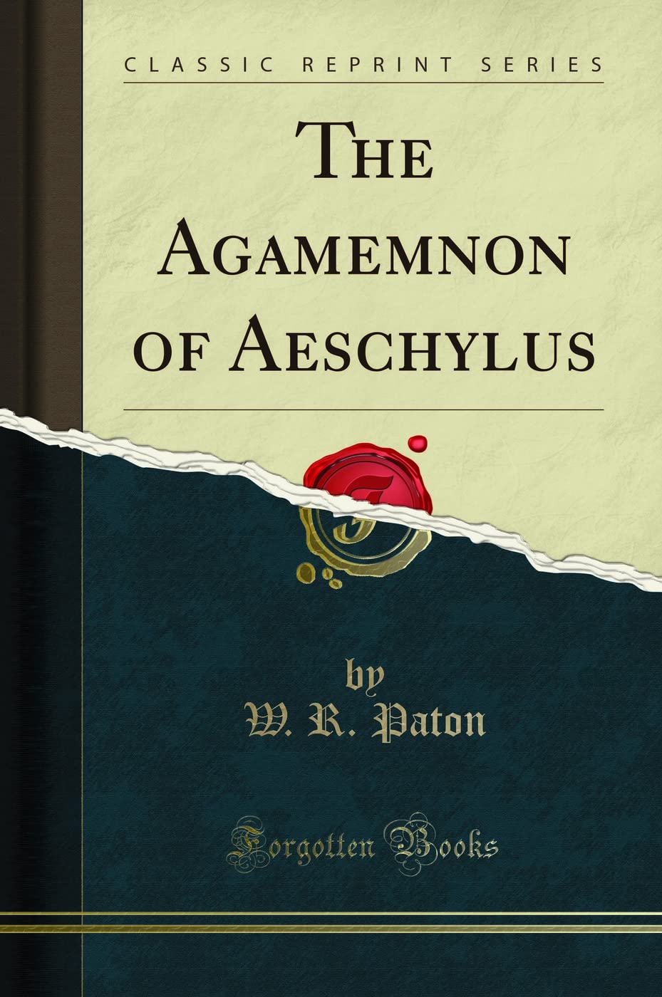 The Agamemnon Of Aeschylus (Classic Reprint)