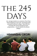 THE 245 DAYS : A 16 year old average student on a mission of 245 Days hard studying to Top in his 10 th boards describes his eve