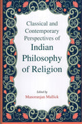 Classical and Contemporary Perspectives of Indian Philosophy of Religion