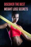 DISCOVER THE BEST WEIGHT LOSS SECRETS