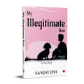 My Illegitimate Son A True Story