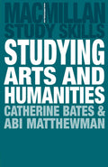 Studying Arts and Humanities (Bloomsbury Study Skills, 123)