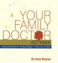 Asthma: Your Family Doctor: Understanding Asthma / Avoiding Allergies / Proper Use of Inhalers