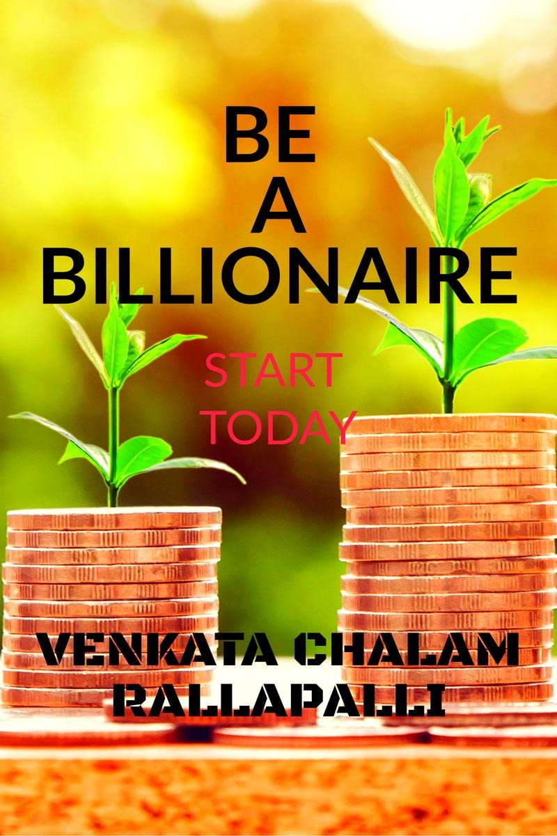 Be a billionaire