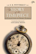 The Story Of The Timepiece: A Collection Of Short Stories