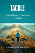 TACKLE: A 6Step System to Take Charge of Your Life