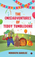 THE (MIS)ADVENTURES OF TEDDY TUMBLEDORE