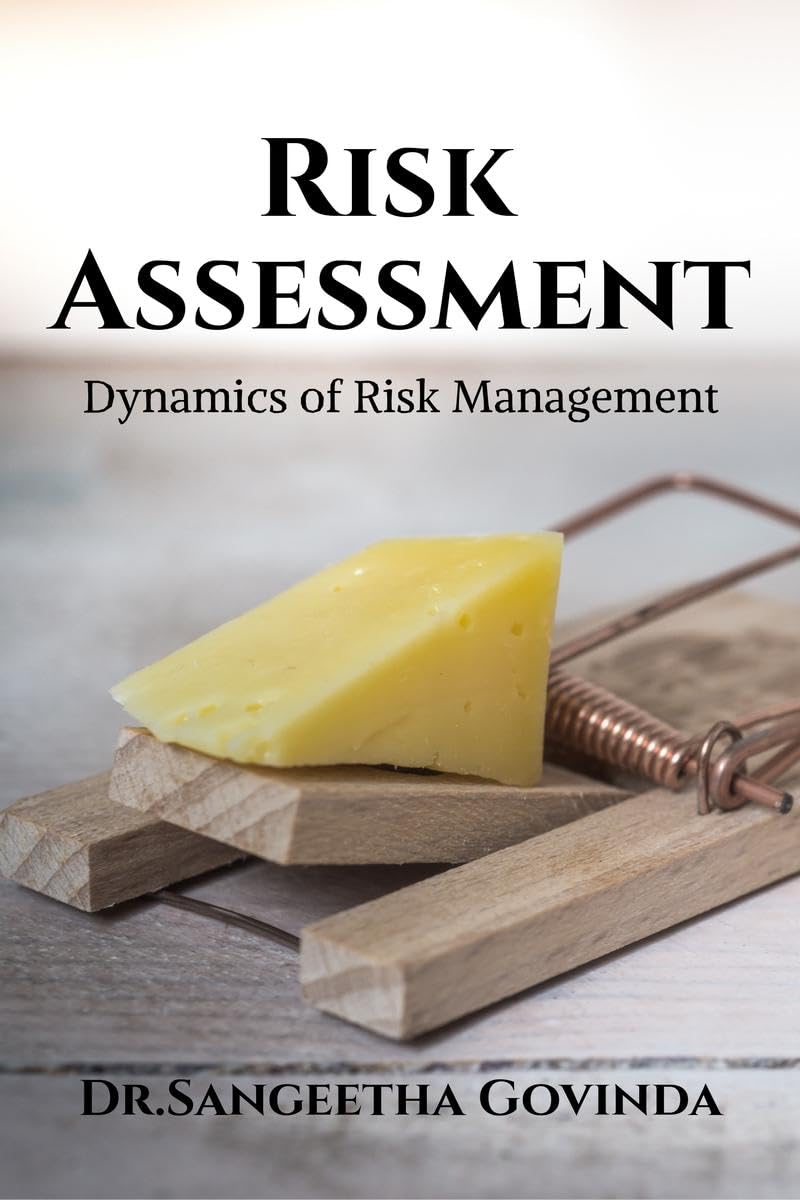 Risk Assessment : Dynamics of Risk Management