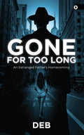 Gone For Too Long : An Estranged FatherS Homecoming