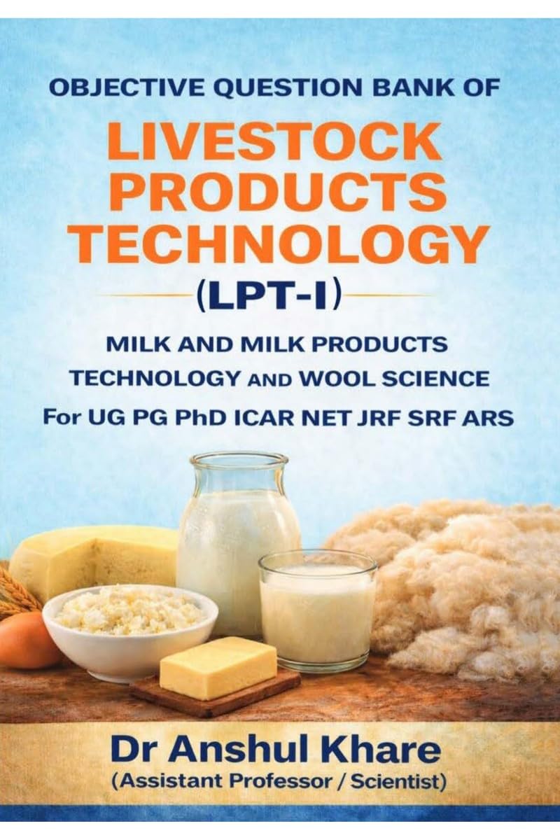 OBJECTIVE QUESTION BANK OF LIVESTOCK PRODUCTS TECHNOLOGY (LPTI): Milk and Milk Products Technology and Wool Science