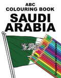 ABC COLOURING BOOK SAUDI ARABIA: Explore Saudi Arabia from AZ with an alphabet full of drawings about the country. Use crayons 