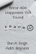 Error 404: Happiness Not Found