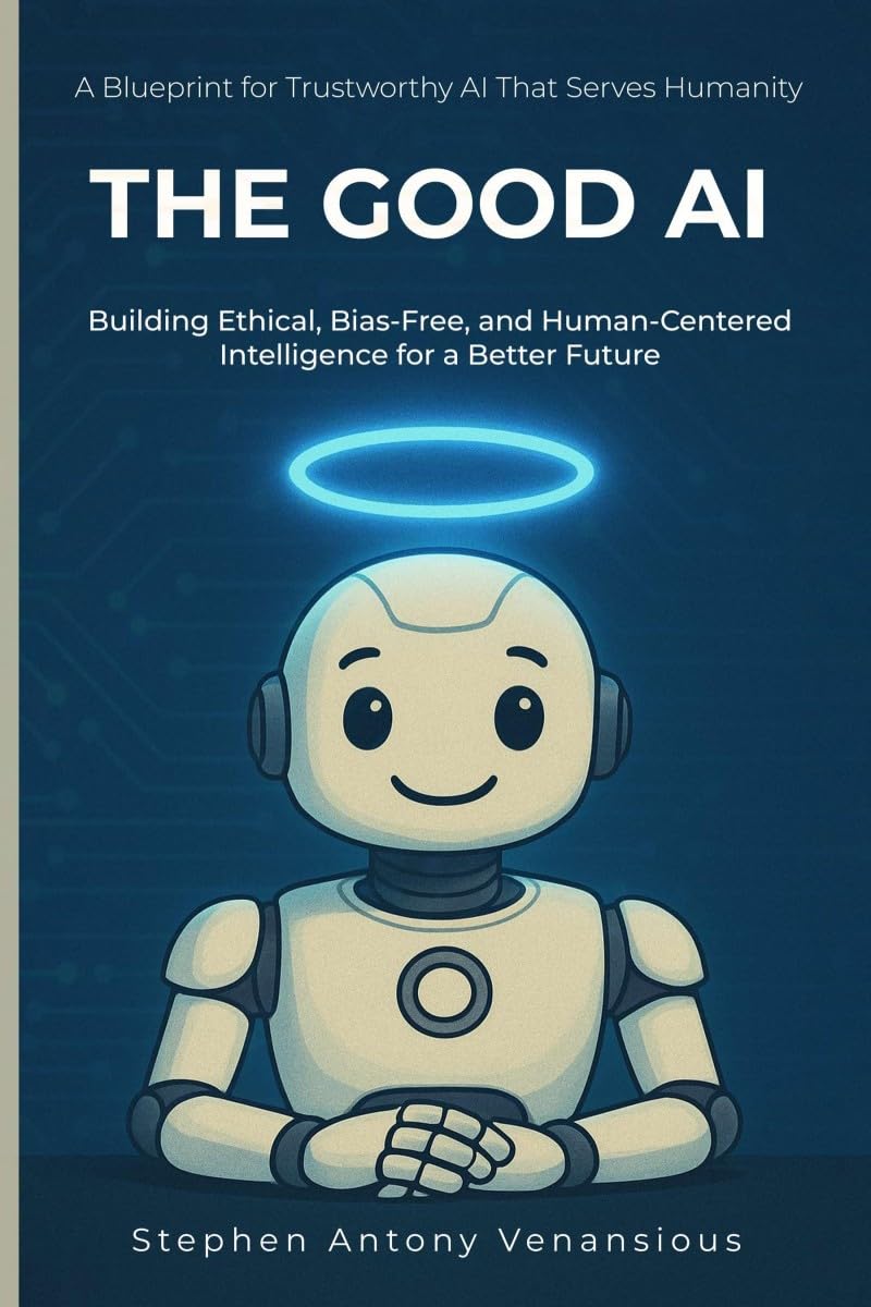 The Good AI: Building Ethical, BiasFree, and Inclusive Intelligence