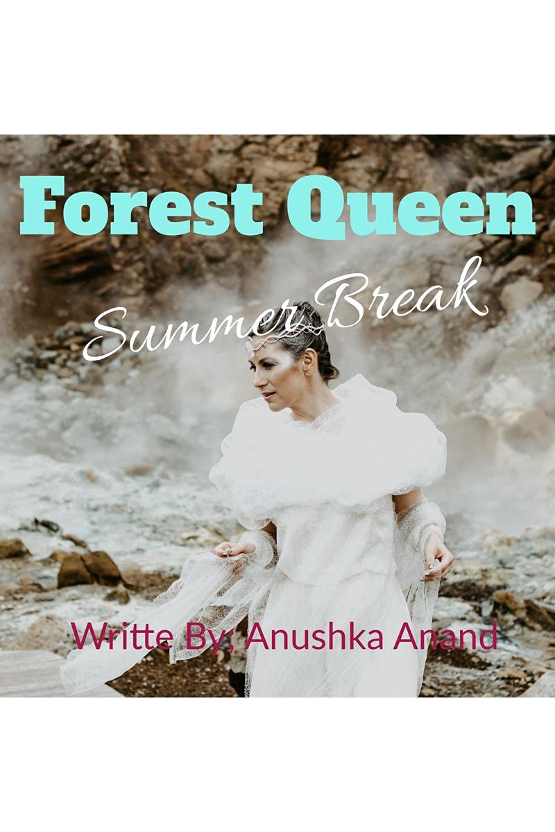 Forest Queen  Summer Break
