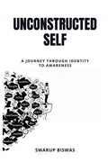 Unconstructed Self: A Journey Through Identity to Awareness