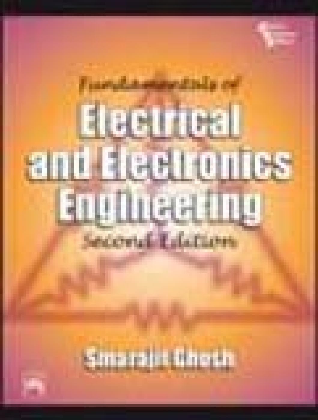 FUNDLS OF ELECTRICAL & ELECTRONICS ENGG 2ED
