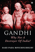 GANDHI  Why not A Destroyer of India?