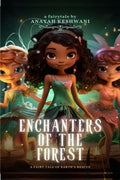 Enchanters of The Forest : A Fairy Tale of The Earths Rescue