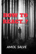 HOW TO REACT..?