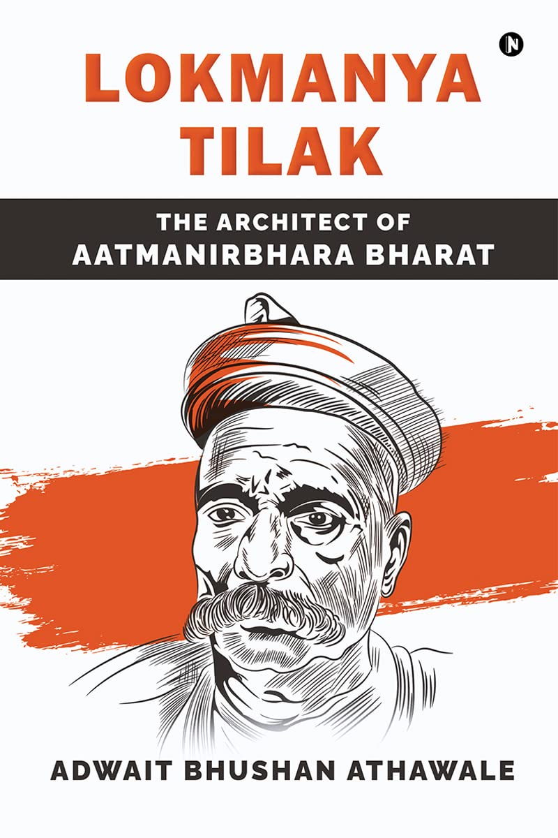 Lokmanya Tilak : The Architect of Aatmanirbhara Bharat