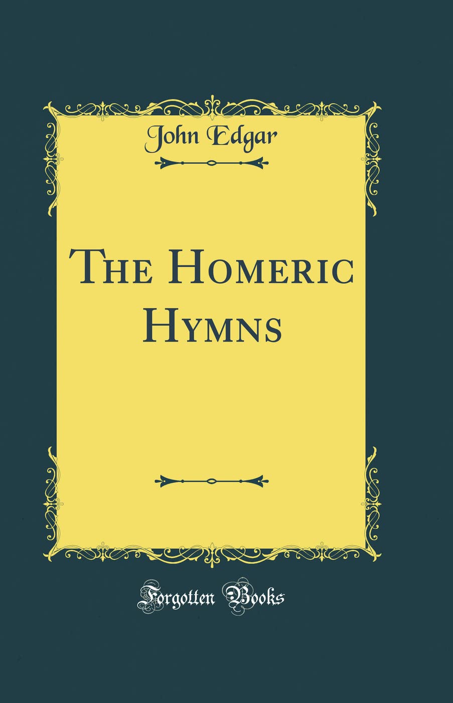The Homeric Hymns (Classic Reprint)